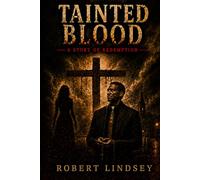 Tainted Blood: A Story About Redemption (The Blood is Tainted)