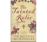 Tainted Relic: An Historical Mystery by The Medieval Murderers