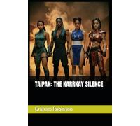 TAIPAN: THE KARRKAY SILENCE (TAIPAN: THE KARRKAY STORIES)
