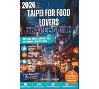 Taipei for Food Lovers Travel Guide 2026: Night Markets, Street Food and Authentic Culinary Experiences in Taiwan