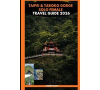 TAIPEI & TAROKO GORGE SOLO TRAVEL GUIDE 2026