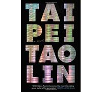 Taipei: Written by Tao Lin, 2013 Edition, (Main) Publisher: Canongate Books [Paperback]