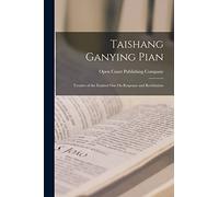 Taishang Ganying Pian: Treatise of the Exalted One On Response and Retribution