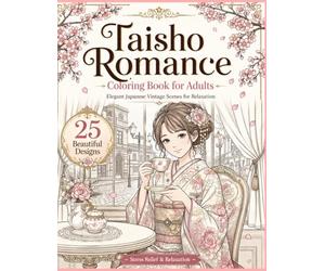 Taisho Romance Coloring Book: Elegant Japanese Kimono Women, Vintage Streets, Cafes, Cherry Blossoms and Western-Style Architecture for Adults and Teens (Japanese Coloring Book for Adult)