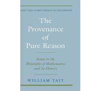 Tait - The Provenance of Pure Reason Essays in the Philosophy of Math - J555z