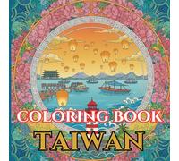 Taiwan Calm | Adult Coloring Book of Cities, Coasts & Culture: 50 Simple, Relaxing Pages with Gentle Intricate Patterns - Taipei 101, Jiufen & Taroko, ... Motifs (Adult Coloring Book. World Series.)