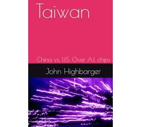 Taiwan: China vs. U.S. Over A.I. chips