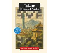 Taiwan Crossword Puzzles: Crossword Puzzles with Easy to Read Print about Taiwan, Culture, History and More | 6x9 inches, 120 pages | 50+ Puzzles ... ... (World Countries Crossword Puzzles)