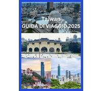 Taiwan GUIDA DI VIAGGIO 2025