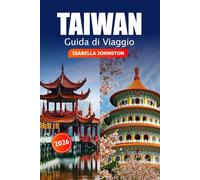 Taiwan Guida di viaggio 2026: Esplora le gemme nascoste, le attrazioni imperdibili, il cibo locale, i punti di riferimento culturali a Taipei e oltre per avventure