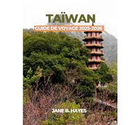 TAÏWAN GUIDE DE VOYAGE 2025-2026