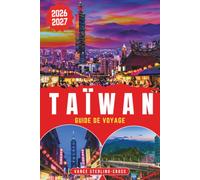 TAÏWAN GUIDE DE VOYAGE 2026-2027: Marchés nocturnes, plantations de thé et temples de montagne pour les voyageurs débutants, avec une carte des marchés nocturnes et un calculateur de budget
