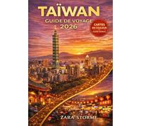 Taïwan Guide De Voyage 2026: Marchés nocturnes, temples de montagne et conseils budgétaires pour les visiteurs novices