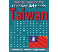 Taiwan - Parole Intrecciate: Passatempo senza schermo per relax e concentrazione (Parole Intrecciate - Le Nazioni del Mondo - Giochi educativi per ... e parole da ogni angolo del pianeta)