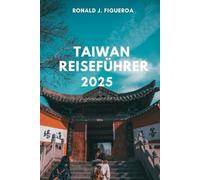 TAIWAN REISEFÜHRER 2025