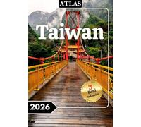 Taiwan Reiseführer 2026: Der ultimative Reiseführer mit lokalen Routen, kulturellen Highlights und echten Insider-Tipps