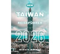 Taiwan-Reiseführer 2026 (Taiwan Travel Guide 2026 Series)