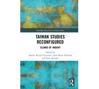 Taiwan Studies Reconfigured : Islands of Inquiry