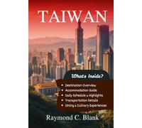 TAIWAN TRAVEL GUIDE 2025-2026: EXPLORE TAIWAN: YOUR ESSENTIAL GUIDE TO ISLAND LANDSCAPES, VIBRANT NIGHT MARKETS, AND CULTURAL TRADITIONS (THE SOUL OF ASIA COLLECTION)