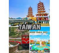 Taiwan VIAGGIO GUIDA 2025: Entdecken Sie das Beste von Taipeh: Natur, Kultur, Essen und verborgene Schätze