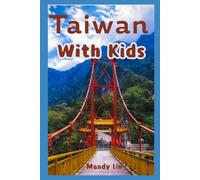 Taiwan With Kids: The Local Guide to Family Fun in Taiwan