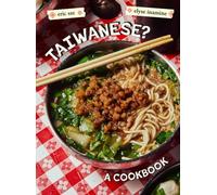 Taiwanese? : A Rambling Reflection on the Recipes, Cultures, and People Defining this Island