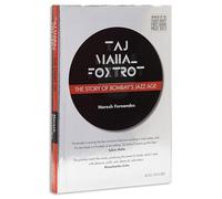 Taj Mahal Foxtrot: The Story of Bombay's Jazz Age