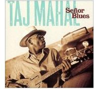 Taj Mahal - Senor Blues