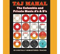 TAJ MAHAL THE COLUMBIA AND PRIVATE MUSIC A'S AND B'S
