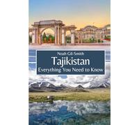 Tajikistan: Everything You Need to Know