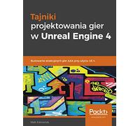 Tajniki projektowania gier w Unreal Engine 4