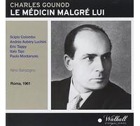 Tajo; Aubery; Tappy; Colombo; Ciaffi; Montarsolo; Pietrini , Rome RAI / Nono Sanzogno (conductor) - Le Medecin malgre lu Rome 22/7/1961 Live, Opera-comique in 3 acts