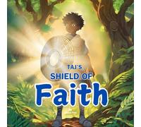 Taj's Shield of Faith: A Picture Book