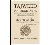 Tajweed for Beginners: A Comprehensive Step-by-Step Guide to Correct Qur’an Recitation (Religion, Islamic Knowledge, Quran)