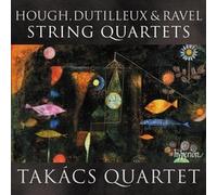 TAKACS QUARTET - HOUGH DUTILLEUX RAVEL STRING QUARTETS - CD - M3z
