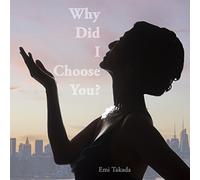 TAKADA EMI - Why Did I Choose You?