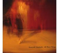 Takahashi, Kuniyuki - All These Things