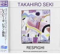 Takahiro Seki - Respighi Piano Works [Import]