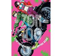 Takata, Kotaro - Zom 100: Bucket List of the Dead, Vol. 1: Volume 1