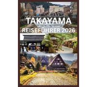 TAKAYAMA REISEFÜHRER 2026