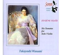 Takayoshi Wanami - YSAYE:VIOLIN SONATAS