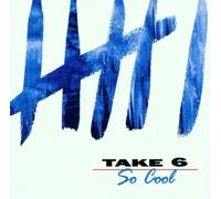 Take 6 - So Cool Import Edition by Take 6 (1998) Audio CD