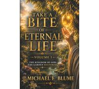 Take a Bite of Eternal Life: Volume I