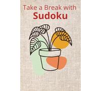 Take a Break with Sudoku: Relaxing Sudoku Puzzle Book: Calming Sudoku Puzzles | Chill and Calm the Mind, Relax, & Focus | 6x9 Inches, 110 Pages | 50+ ... Gift for Vacation, Travel and Free Time