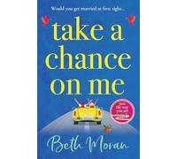 Take a Chance on Me: The perfect uplifting read from the TOP 10 bestselling author of Just The Way You Are