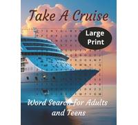 Take A Cruise Word Search - Large Print: Word Searches with Easy-to-Read Print about Taking a Cruise! | 8.5 x 11 inches, 110 pages | 50+ puzzles… Great gift for Vacations, Holidays and Free Times.