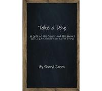 Take A Day: A Gift of the Spirit and the Heart: (A D.o-I.t-Y.ourself Y.om K.ippur Story)
