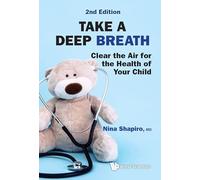 Take A Deep Breath: Clear The Air For The Health Of Your Child (second Edition)