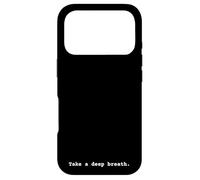 Take a deep breath. Positive Empowerment Phrase Case for iPhone 17 Pro