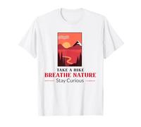 Take A Hike - Breathe Nature - Stay Curious T-Shirt